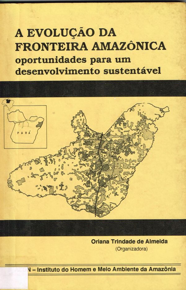 Evolução da Fronteira Amazônica, A - Oportunidade para um desenvolvimento sustentável
